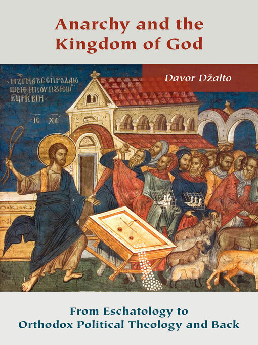 Title details for Anarchy and the Kingdom of God by Davor Džalto - Wait list